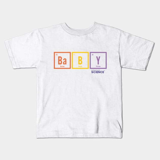 Science: Baby Elements Kids T-Shirt by Creative Science